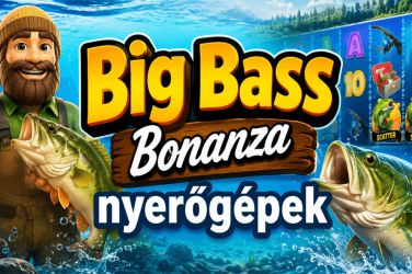 Big Bass Bonanza nyerőgépek
